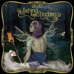 Behind The Shadows : Behind the Shadows